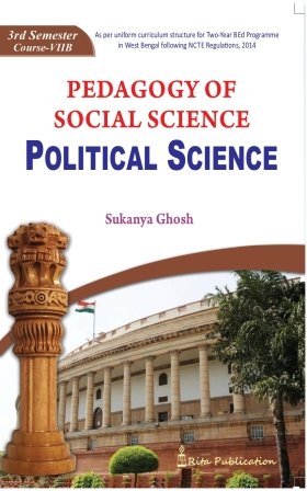 CC-07B_2_Social Science_Pedagogy of Social Science Teaching: Political Science (BEd_3rd Sem)