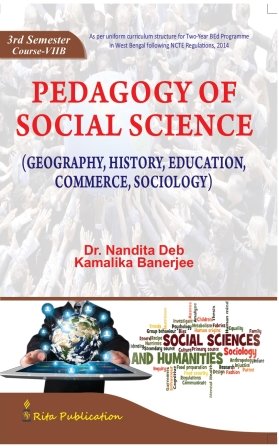 CC-07B_2_Social Science_Pedagogy of Social Science (History, Geography, Education, Sociology and Commerce) (BEd_3rd Sem)