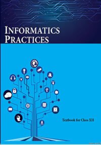 NCERT Information Practice for class 12- latest edition as per NCERT/CBSE