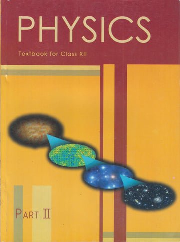 NCERT Physics II for Class 12 - latest edition as per NCERT/CBSE