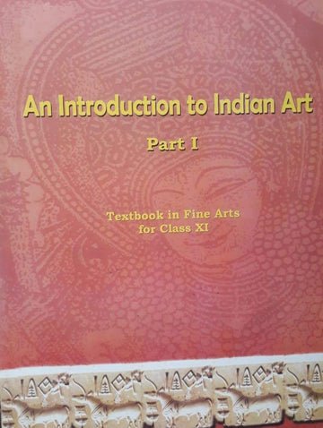 NCERT An Introduction to Indian Art for Class 11 - latest edition as per NCERT/CBSE