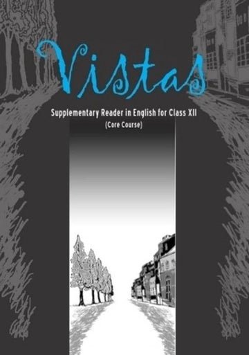 NCERT Vistas - Suppl. Eng Core for Class 12 - latest edition as per NCERT/CBSE