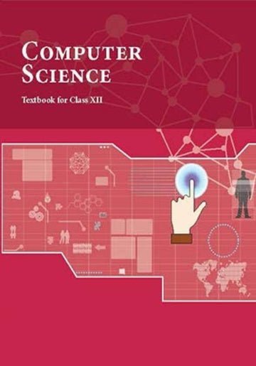 NCERT Computer Science For Class 12- Latest edition as per NCERT/CBSE