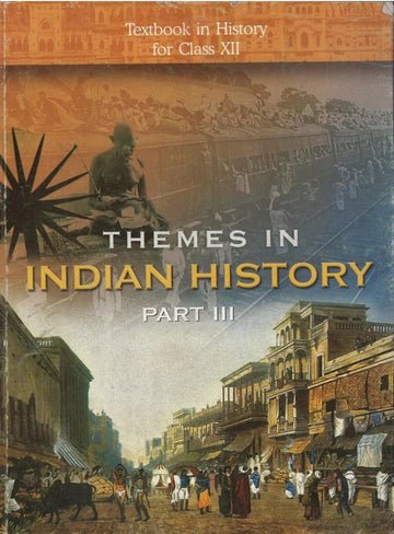 NCERT Themes In Indian History Part III for Class 12 - latest edition as per NCERT/CBSE