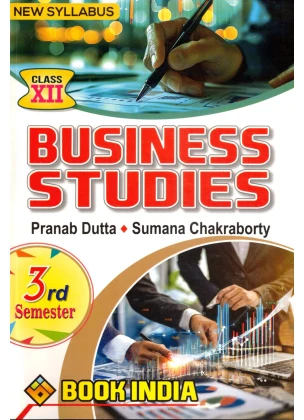 Business Studies Class-12 | Semester-3 By Pranab Dutta, Sumana Chakraborty