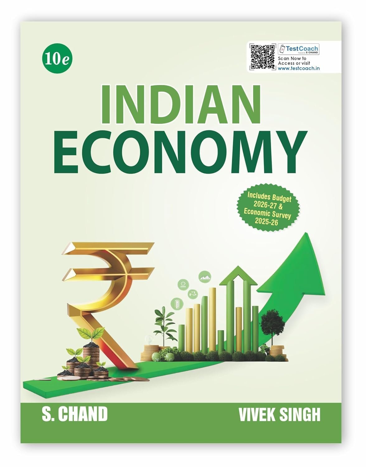 Indian Economy - Vivek Singh - 10th/Ed. [2026-27 REPRINTED] - Includes Budget 2026-27 & Economic Survey 2026-27 - For UPSC & State Civil Services