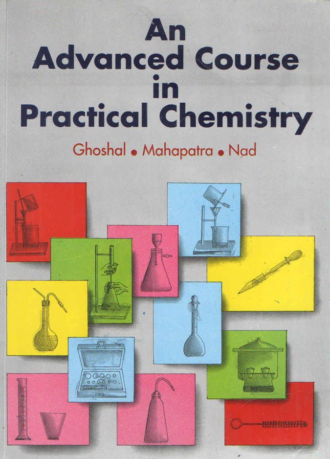 Advanced Course In Practical Chemistry