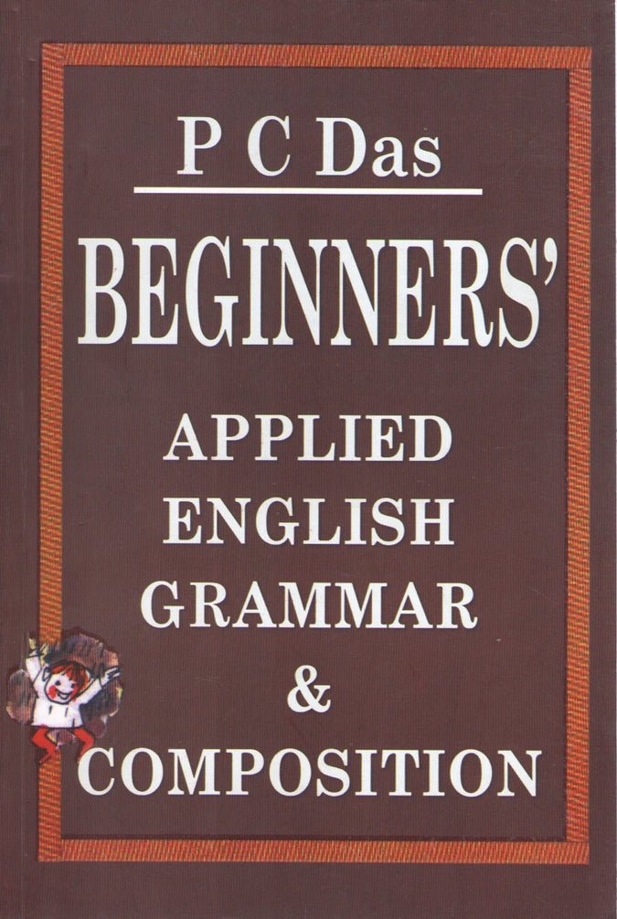 Beginners' Applied English Grammar & Composition (Anglo-Bengali For Junior Level)